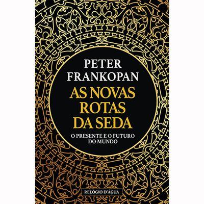 As Novas Rotas da Seda de Peter Frankopan