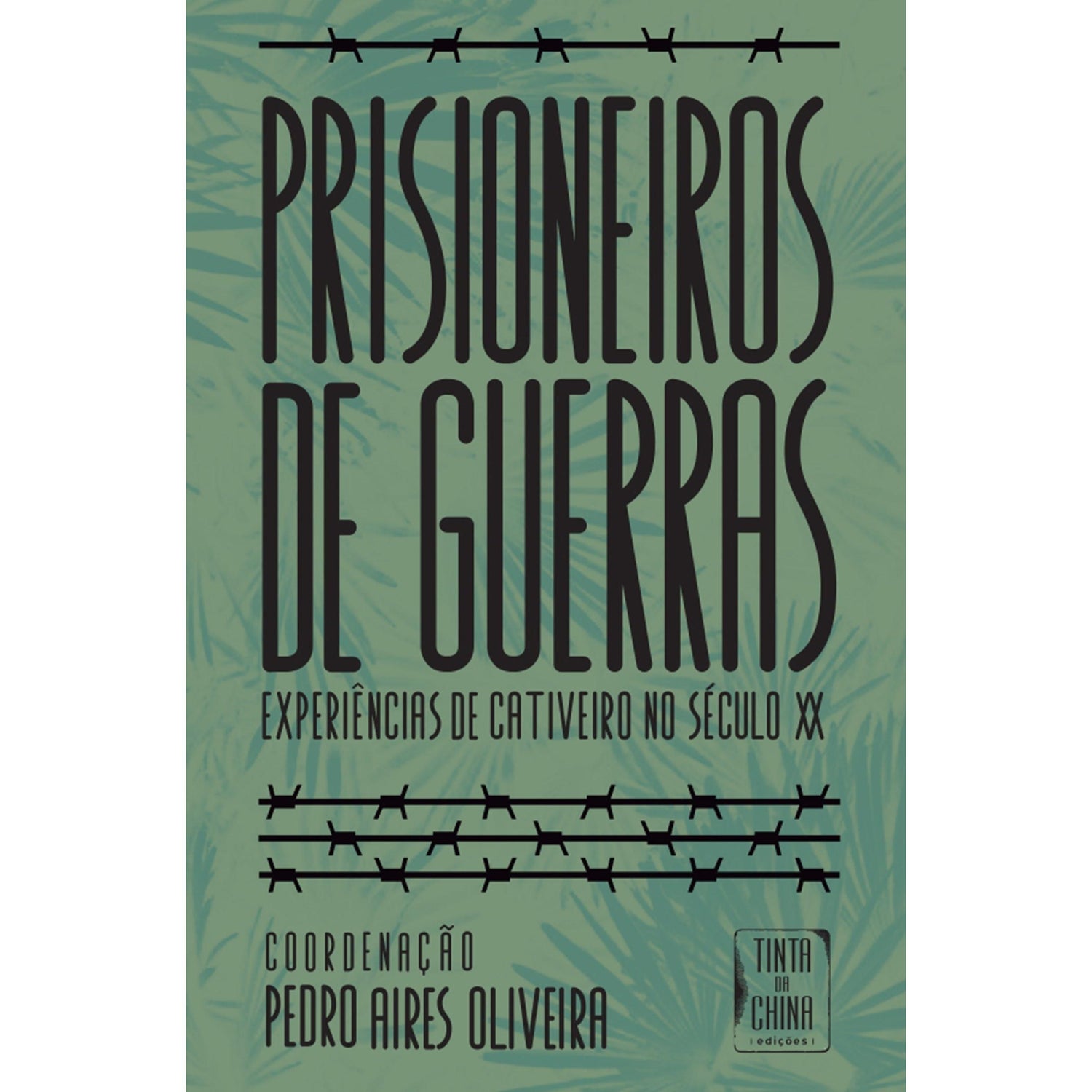 Prisioneiros de Guerras de Pedro Aires Oliveira