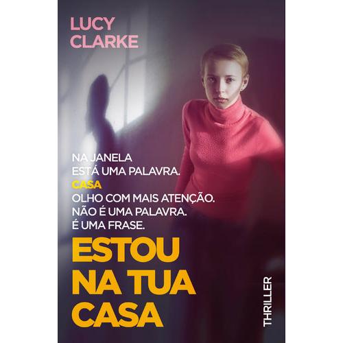 Estou na Tua Casa de Lucy Clarke