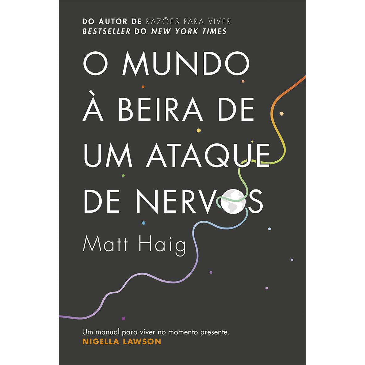 O Mundo à Beira de um Ataque de Nervos de Matt Haig de Matt Haig