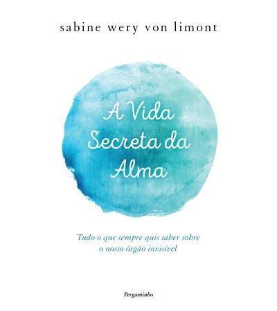 A Vida Secreta da Alma de Sabine Wery von Limont