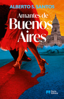 Amantes de Buenos Aires de Alberto S. Santos