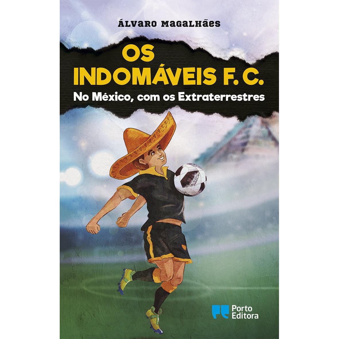 Os Indomáveis F. C. - no México, com os Extraterrestres de Álvaro Magalhães