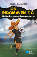Os Indomáveis F. C. - no México, com os Extraterrestres de Álvaro Magalhães