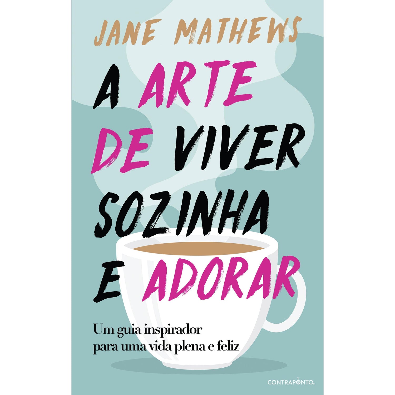 A Arte de Viver Sozinha e Adorar de Jane Mathews