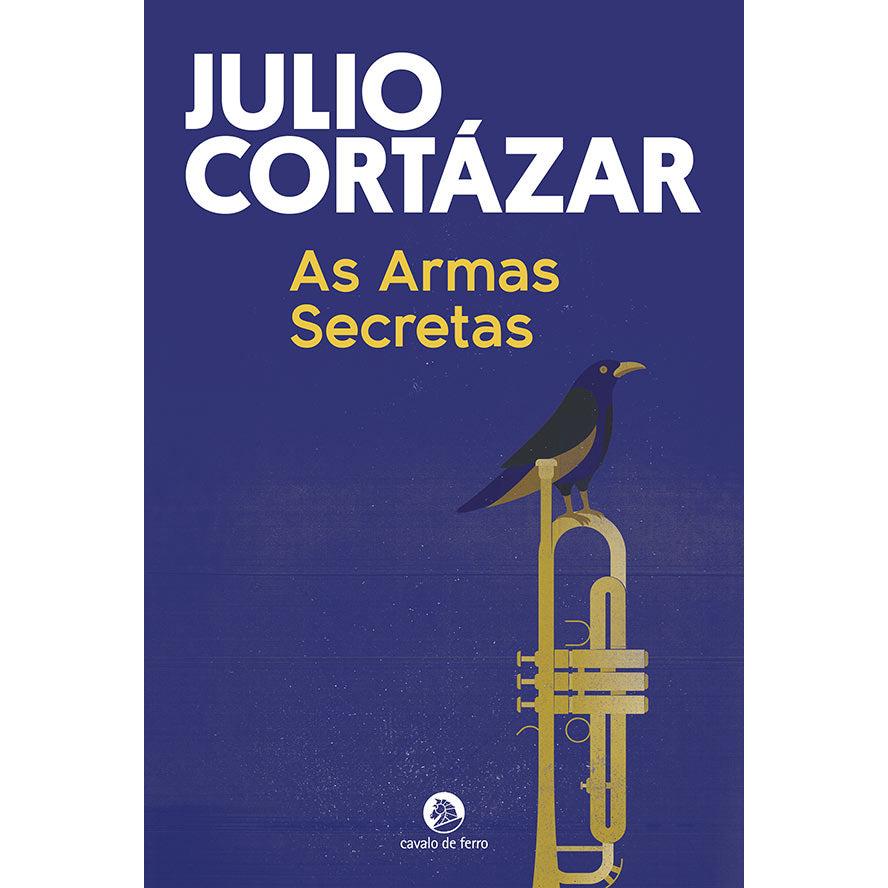 As Armas Secretas de Julio Cortázar