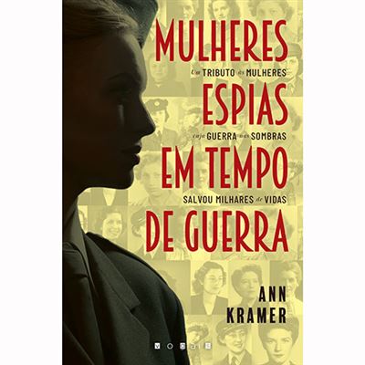 Mulheres Espias em Tempo de Guerra de Ann Kramer