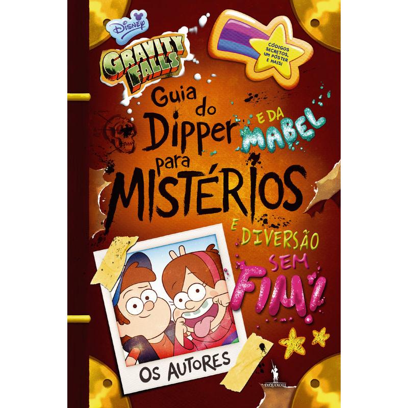 Gravity Falls - Guia do Dipper e da Mabel para Mistérios e Diversão sem Fim!