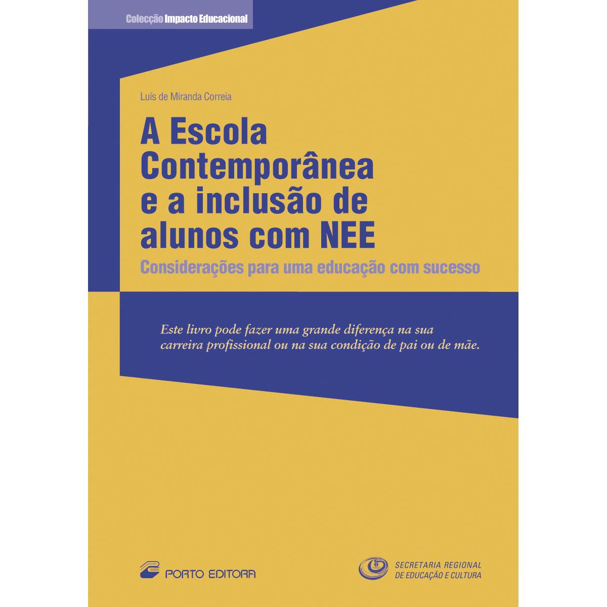 A Escola Contemporânea e a Inclusão de Alunos com NEE de Luís de Miranda Correia