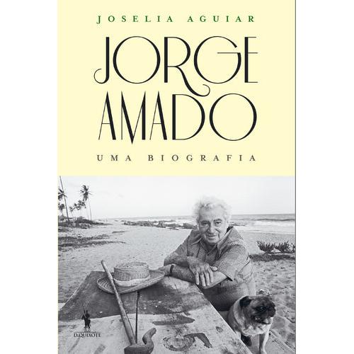 Jorge Amado - Uma Biografia de Joselia Aguiar