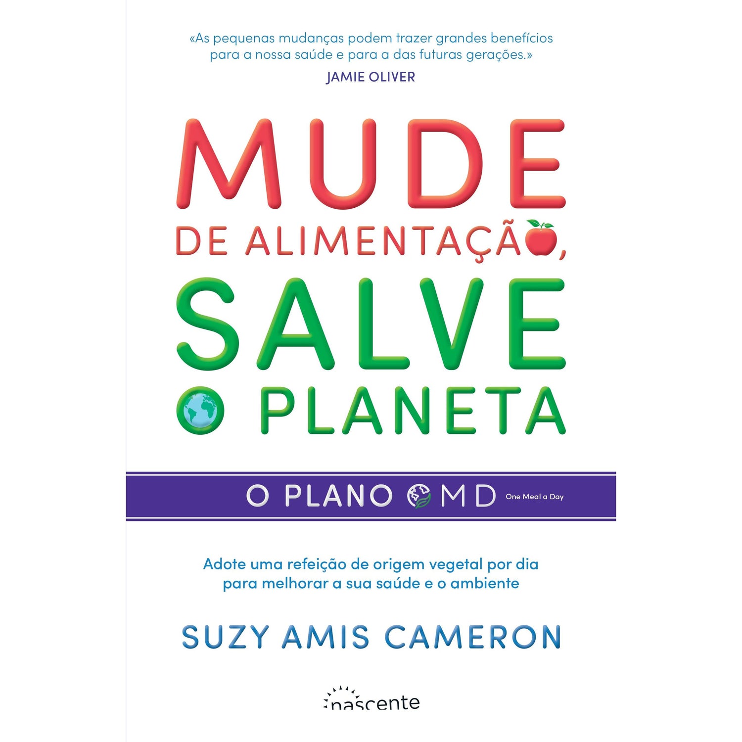 Mude de Alimentação, Salve o Planeta de Suzy Amis Cameron