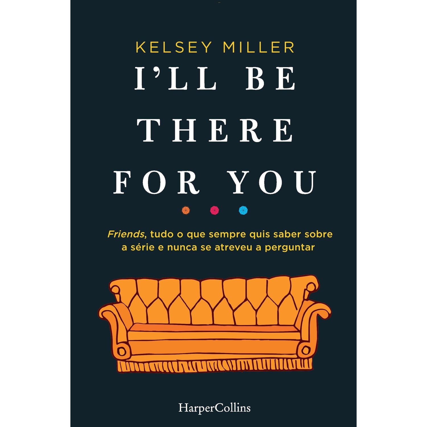 I´ll Be There For You de Kelsey Miller
