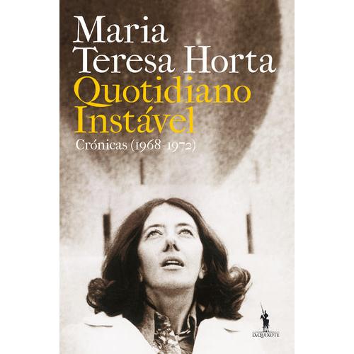Quotidiano Instável - Crónicas (1968-1972) de Maria Teresa Horta