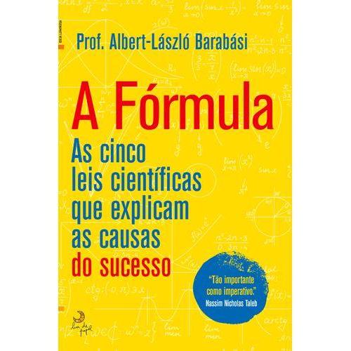 A Fórmula de Albert-László Barabási - As Cinco Leis Científicas que Explicam as Causas do Sucesso