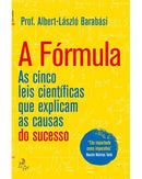 A Fórmula de Albert-László Barabási - As Cinco Leis Científicas que Explicam as Causas do Sucesso