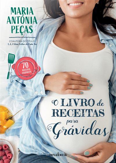 O Livro de Receitas para Grávidas de Maria Antónia Peças