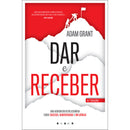 Dar e Receber de Adam Grant - Uma Abordagem Revolucionária Sobre Sucesso, Generosidade e Influência