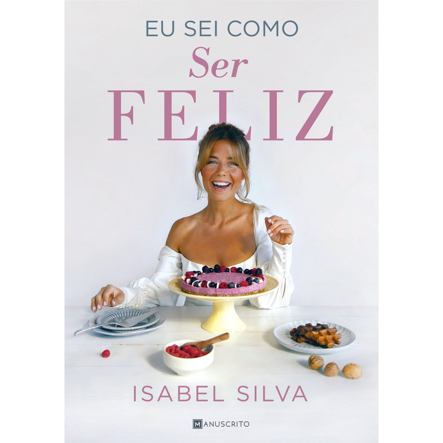 Eu Sei Como Ser Feliz de Isabel Silva