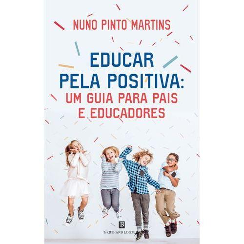 Educar pela Positiva de Nuno Pinto Martins