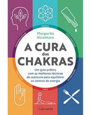 A Cura dos Chakras de Margarita Alcantara