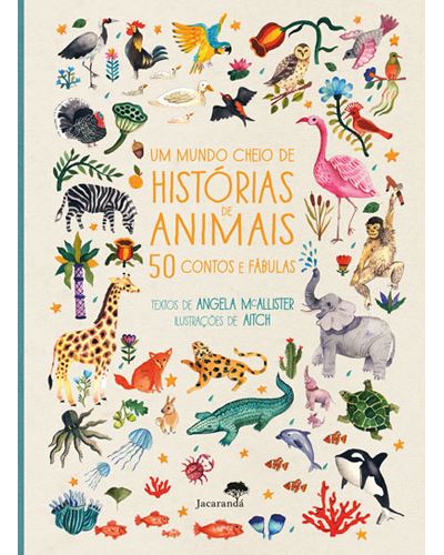 Um Mundo Cheio de Histórias de Animais de Angela McAllister - 50 Contos e Fábulas