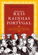 A Vida e Obra dos Reis e Rainhas de Portugal de Sofia Andrade e Silva