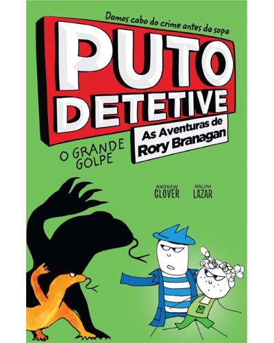 Puto Detetive: as Aventuras de Rory Branagan - o Grande Golpe de Andrew Clover