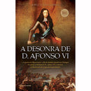 A Desonra de D. Afonso VI de Jorge Sousa Correia