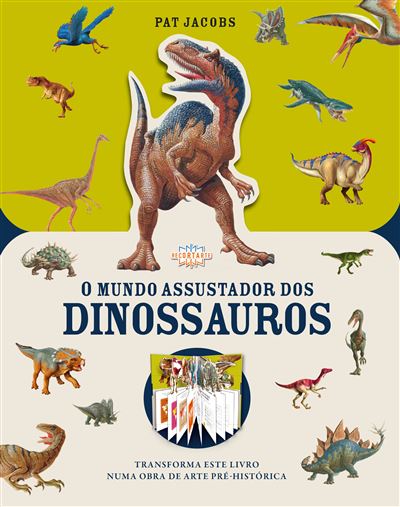 O Mundo Assustador dos Dinossauros de Pat Jacobs