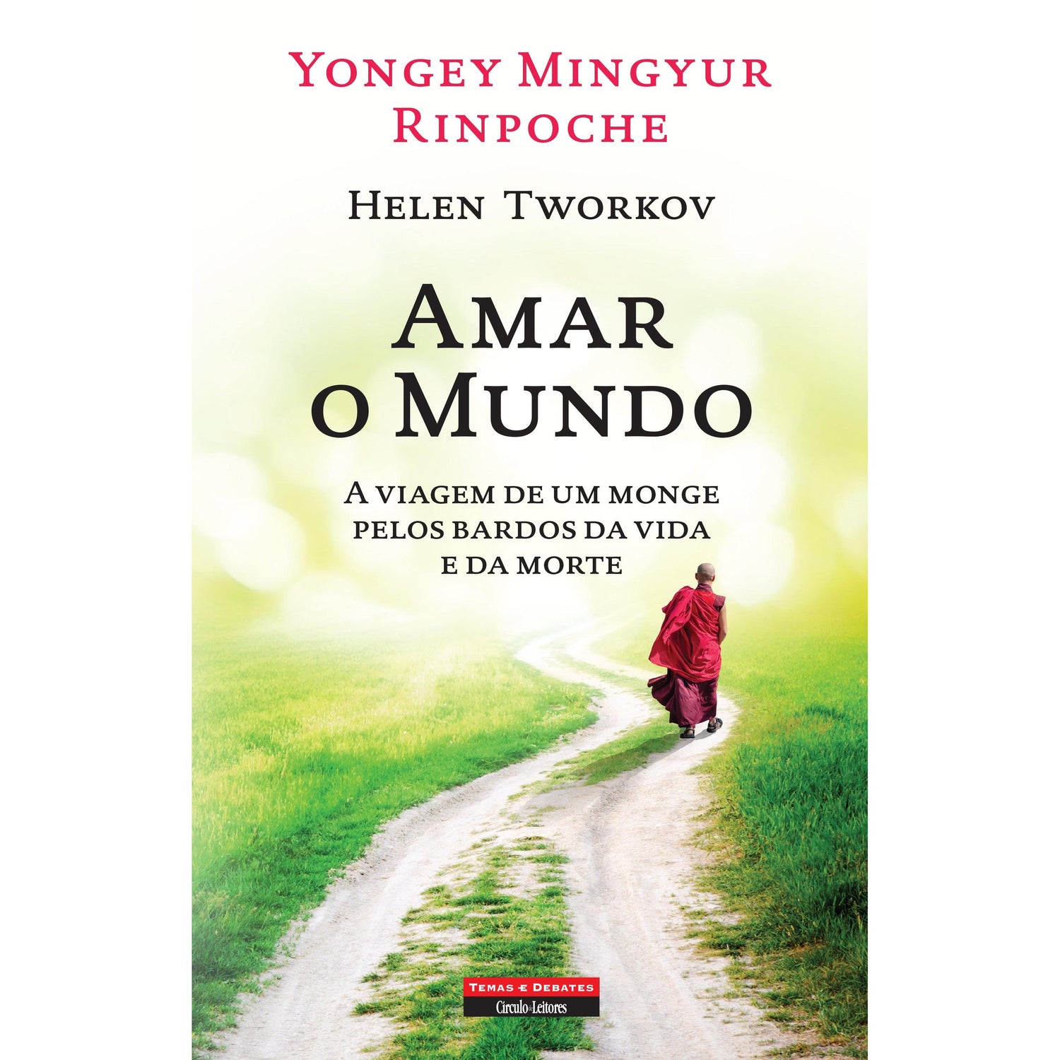 Amar o Mundo de Yongey Mingyur Rinpoche e Helen Tworkov