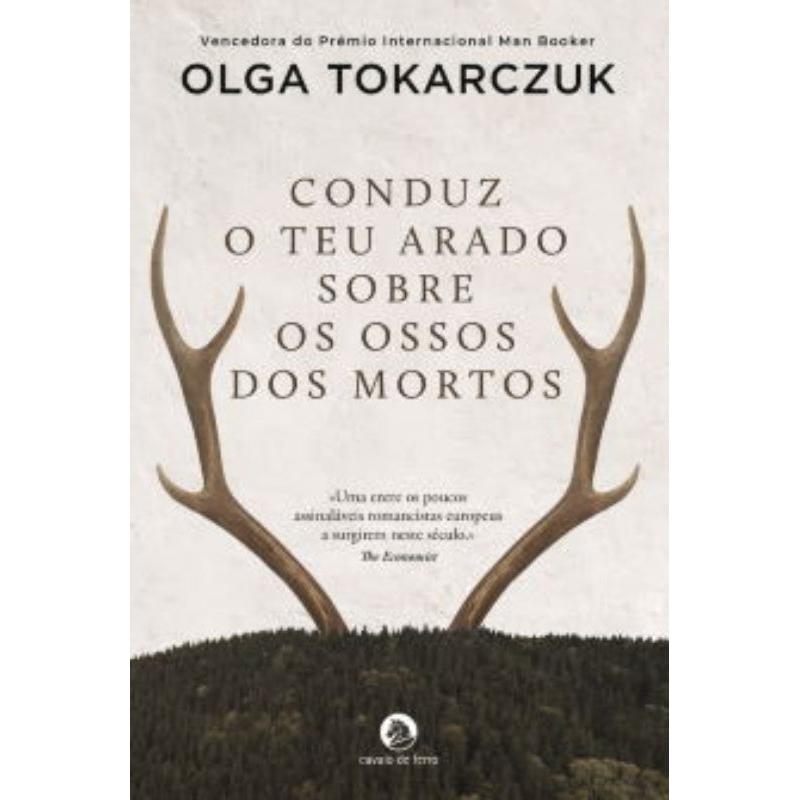 Conduz o Teu Arado Sobre os Ossos dos Mortos de Olga Tokarczuk - (6ª Edição)