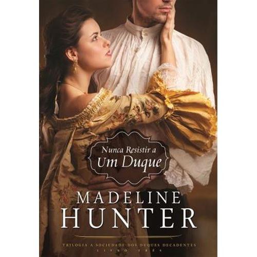 Nunca Resistir a um Duque de Madeline Hunter