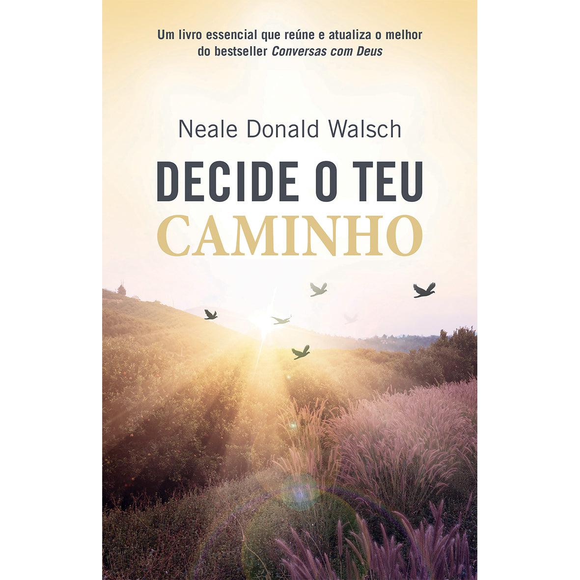 Decide o teu Caminho de Neale Donald Walsch