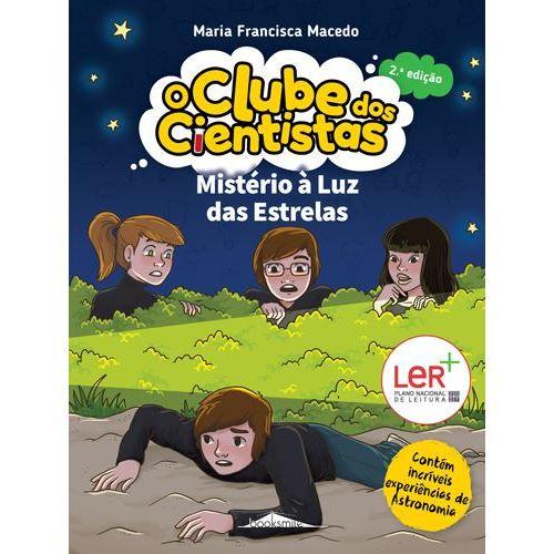 Mistério à Luz das Estrelas de Maria Francisca Macedo - O Clube dos Cientistas N.º 12 (2ª Edição)