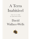 A Terra Inabitável de David Wallace-Wells