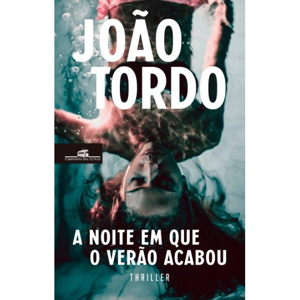 A Noite em que o Verão Acabou de João Tordo - (2ª Edição)