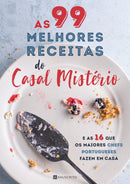 As 99 Melhores Receitas do Casal Mistério de Casal Mistério - e as 16 que os Maiores Chefs Portugueses Fazem em Casa