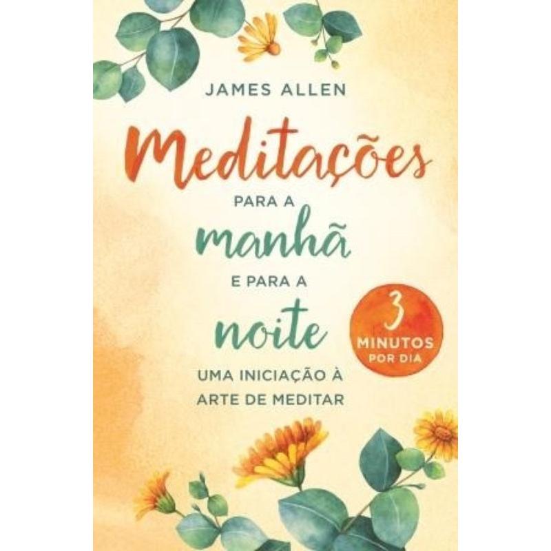 Meditações para a Manhã e para a Noite de James Allen