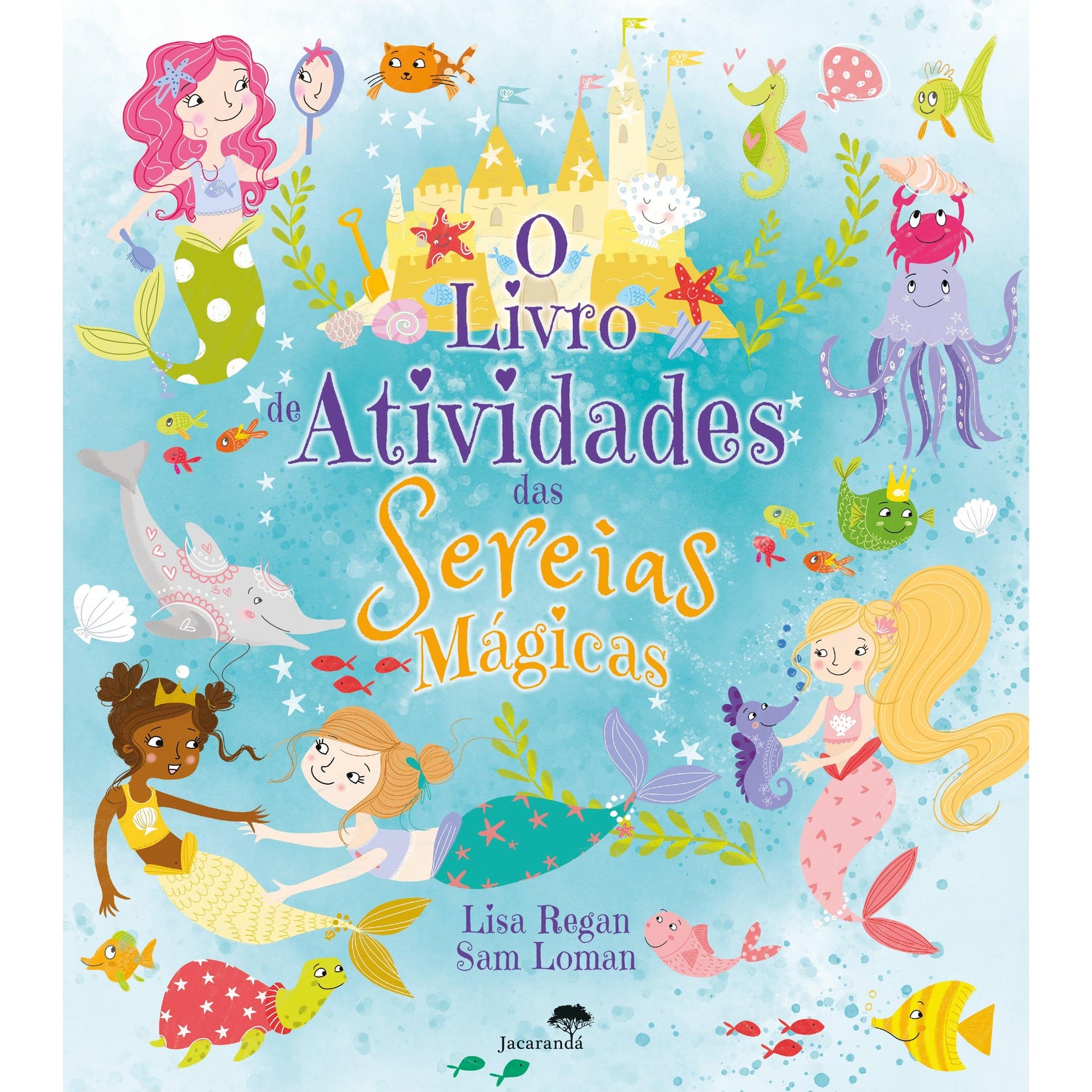O Livro de Atividades das Sereias Mágicas de Lisa Regan e Sam Loman