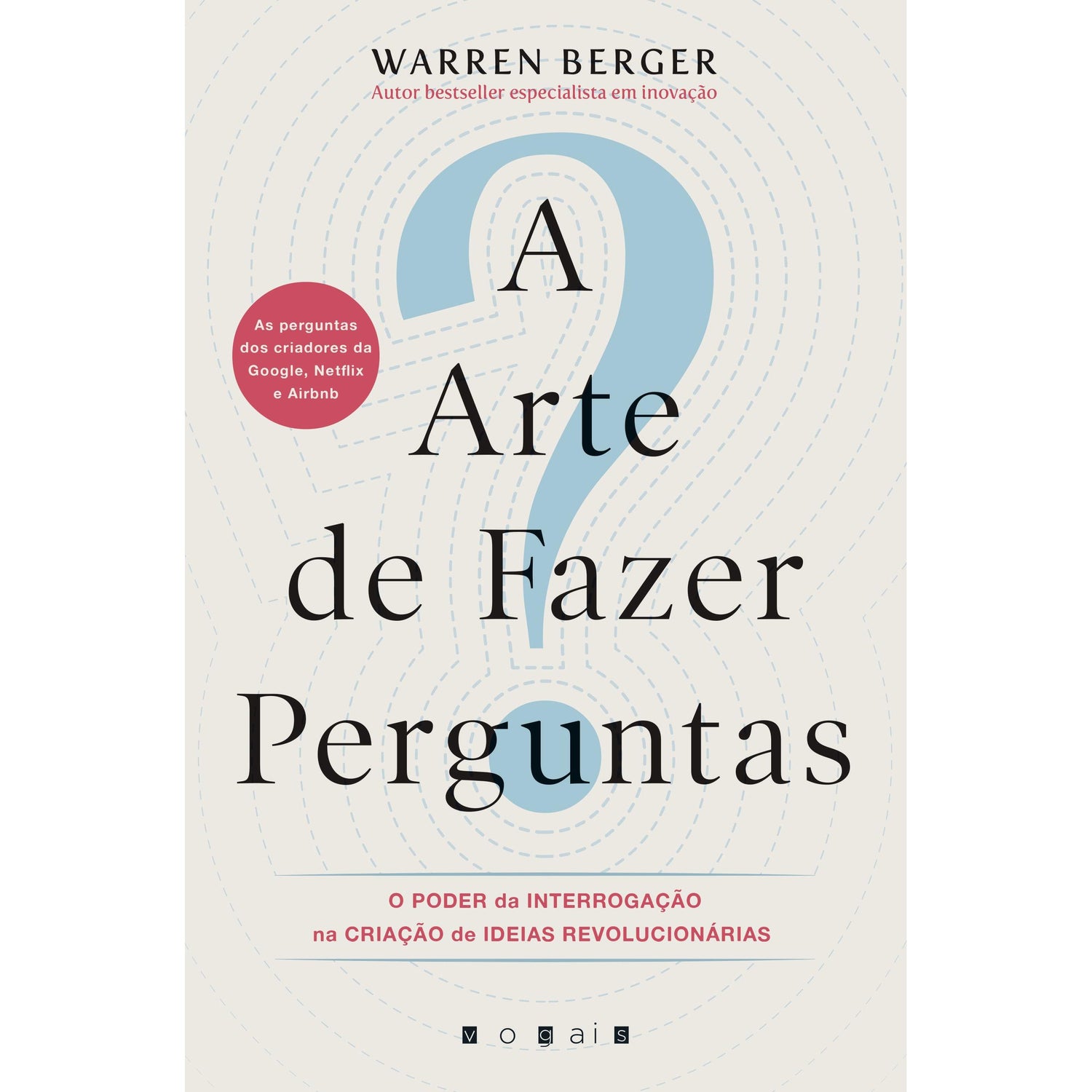 A Arte de Fazer Perguntas de Warren Berger