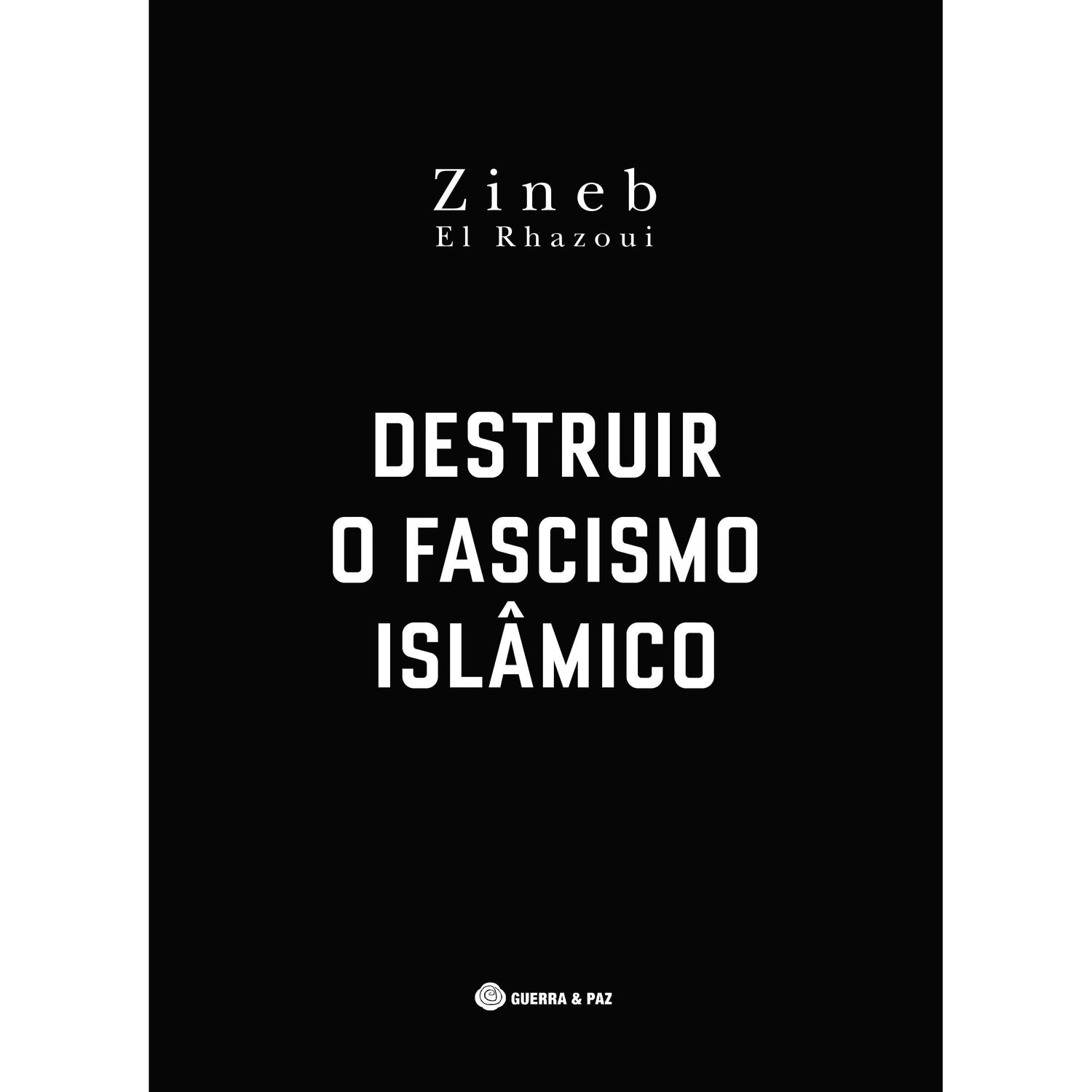 Destruir o Fascismo Islâmico de Zineb El Rhazoui