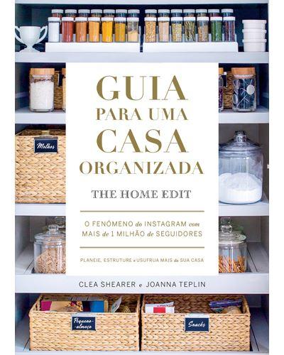 Guia para uma Casa Organizada de Clea Shearer e Joanna Teplin - The Home Edit