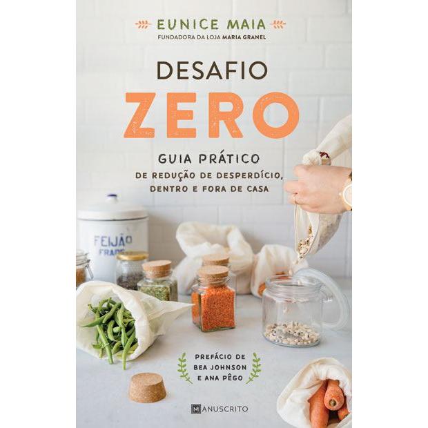 Desafio Zero de Eunice Maia - Guia Prático de Redução de Desperdício Dentro e Fora de Casa
