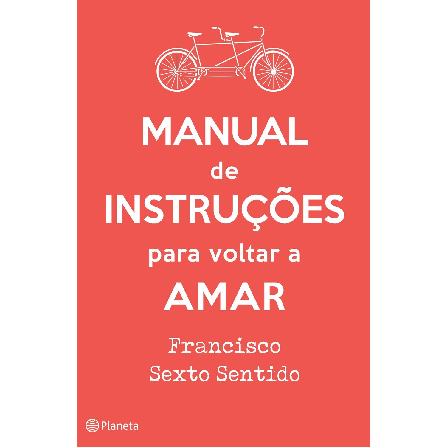 Manual de Instruções para Voltar a Amar de Francisco Sexto Sentido