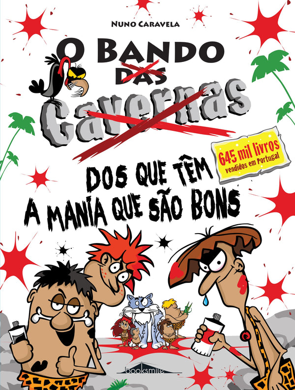 O Bando das Cavernas N.º 28  de Nuno Caravela   O Bando dos que Têm a Mania que São Bons