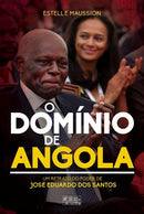 O Domínio de Angola de Estelle Maussion