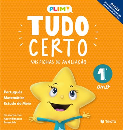 PLIM! Tudo Certo 1.º Ano  de Maria João Dimas, Henriqueta Gonçalves, Célia Mestre, Paula Melo, Lília Espadinha e Marisa Costa   Mais Fichas de Avaliação