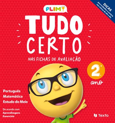 PLIM! Tudo Certo 2.º Ano  de Maria João Dimas, Henriqueta Gonçalves, Célia Mestre, Paula Melo, Lília Espadinha e Marisa Costa   Mais Fichas de Avaliação