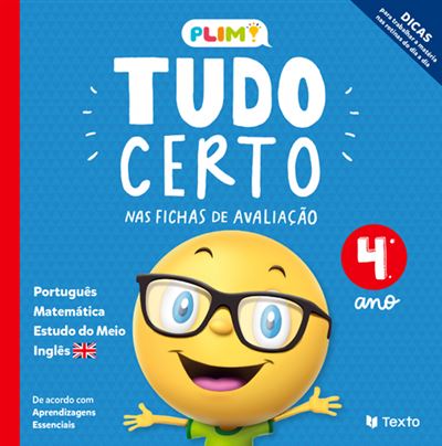 PLIM! Tudo Certo 4.º Ano  de Maria João Dimas, Henriqueta Gonçalves, Célia Mestre, Paula Melo, Lília Espadinha e Marisa Costa   Mais Fichas de Avaliação