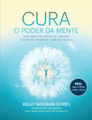 Cura - o Poder da Mente de Kelly Noonan Gores